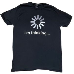 I’m Thinking” and a loading graphic printed across the front t-shirt size  large